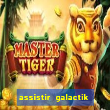 assistir galactik football dublado